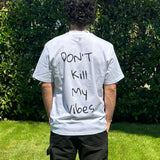 Don't Kill My Vibes T-Shirt