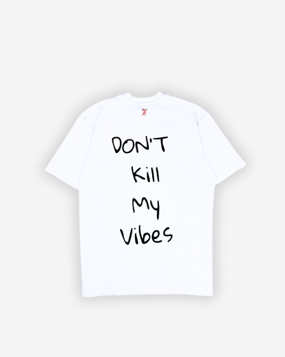 T-Shirt DON'T Kill My Vibes